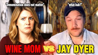 Protestant Wine Mom Tries To Outsmart Jay Dyer