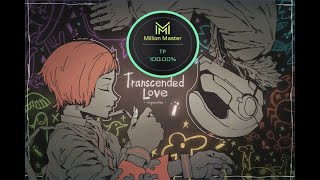[Cytus II × HARDCORE TANO*C] Transcended Love (CHAOS 14+) TP 100%