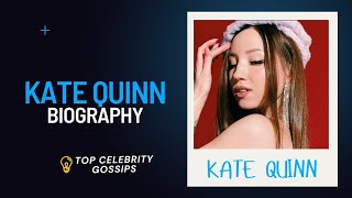 Kate Quinn Information | Kate Quinn Biography | Kate Quinn Hot Video | Kate Quinn Tiktok