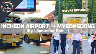 How to go Incheon airport to Myeongdong (by Limousine Bus🚍), 4K Korea Travel