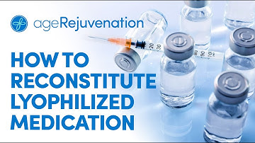 How to Reconstitute Lyophilized Medication | AgeRejuvenation