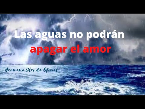 Ver video de Las Aguas No Podran Apagar El Amor