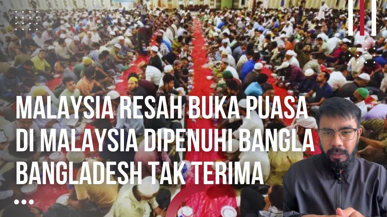 Malaysia Resah Masjid di Kuasai Orang Bangla Saat Buka Puasa, Bangladesh Tersinggung