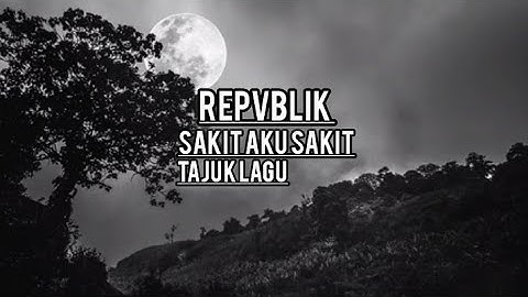 Repvblik sakit aku sakit (official music video)