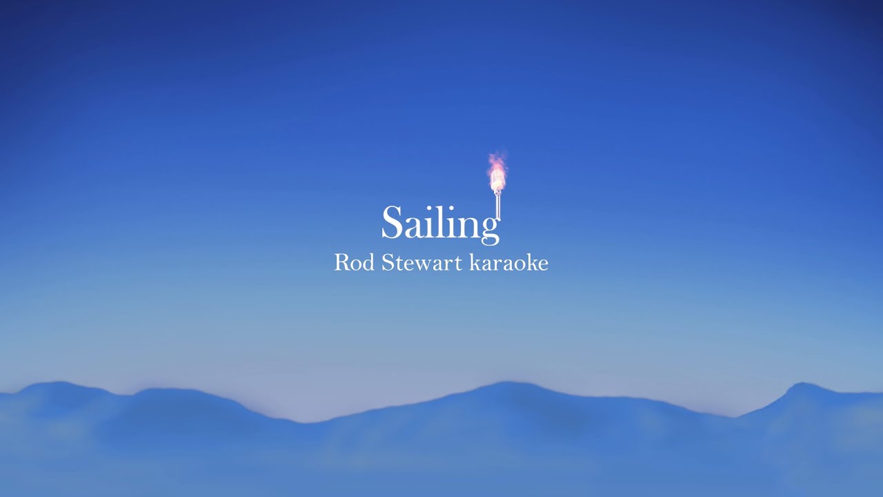 Sailing Rod Stewart karaoke YouTube