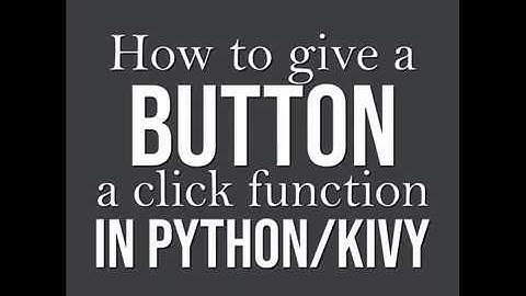 Button click - Python/Kivy Tutorial - How to set up a click event - Kivy tutorial, Python tutorial