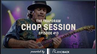 Chop Session - Big and Neil | Trap Draw, Ep 413