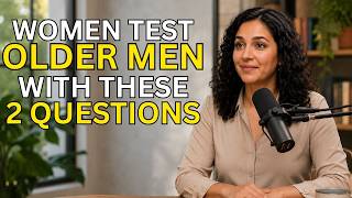 When a Woman CRAVES an Older Man, She Tests Him With These Two Questions