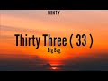 Thirty Three (33) - Big Bag ( Lyrics Video )