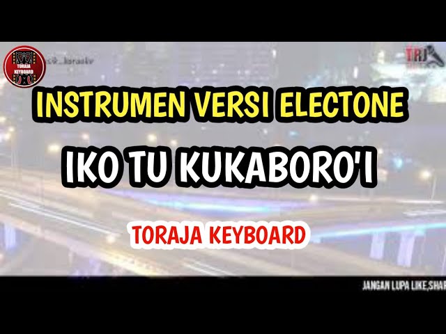 Iko Tu Kukaboro'i Versi  Toraja Keyboard Electone,tanpa vocal|Cipt.Ishak Rante Toding class=
