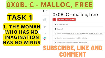 0x0B. C - malloc, free; ALX: 1. The woman who has no imagination has no wings