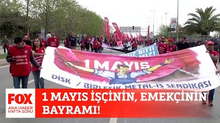 1 Mayıs Işçinin, Emekçinin Bayramı 1 Mayıs 2022 Gülbin Tosun Ile Fox Ana Haber Hafta Sonu