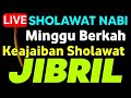 Sholawat jibril penarik rezeki paling mustajabsholawat nabi muhammad saw merdu terbaru