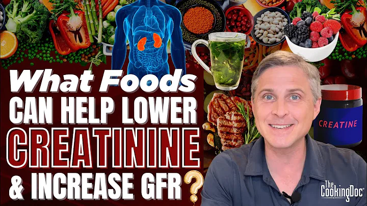What Foods will Lower Your Creatinine and increase your GFR? | The Cooking Doc® - DayDayNews
