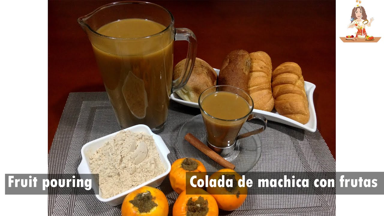Colada de máchica con frutas//   fruit pouring