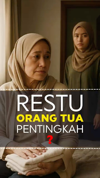 Restu Orang Tua Pentingkah? #hubungansehat  #restuorangtua #mentalhealth