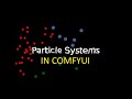 Particle Simulations in ComfyUI