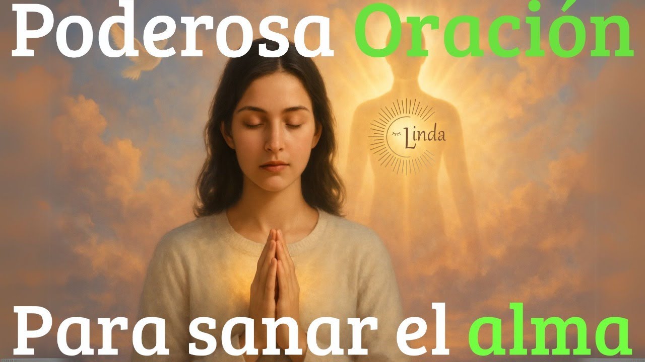Oracion para sanar el cuerpo y mente - YouTube