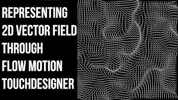 2D Vector Field Animation Designed in Touchdesigner
