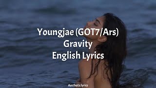 Gravity // Youngjae (GOT7/Ars) English Lyrics