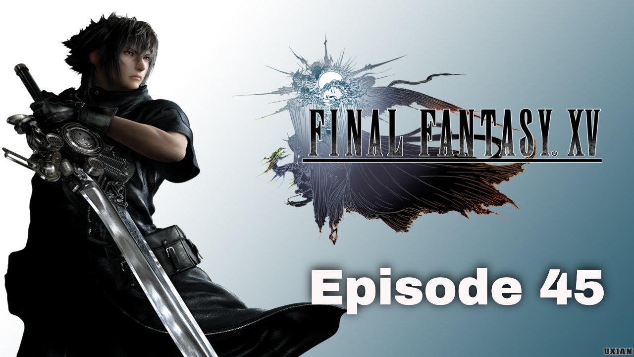 FINAL FANTASY XV Episode 45 Balouve Mines