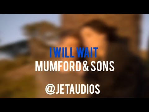 I Will Wait Edit Audio