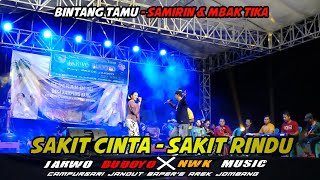 Bersama Samirin & Mbak Tika | SAKIT CINTA - SAKIT RINDU | Jarwo Budoyo Ft Nwk Music Live Plandaan