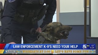 Law enforcement K-9's need your help