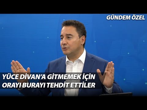 Babacan: Yüce Divan'a Gitmemek İçin Orayı Burayı Tehdit Ettiler | Konuk: Ali Babacan | Gündem Özel