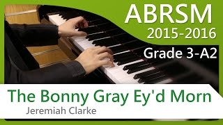 [青苗琴行] ABRSM Piano 2015-2016 Grade 3 A2 Jeremiah Clarke The Bonny Gray Ey'd Morn