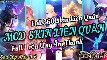 Hướng Dẫn Mod Full 360 Skin Liên Quân Mới Nhất Sau Cập Nhật 11/6 Có Hiệu Ứng Âm Thanh