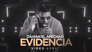 Dahian El Apechao - Evidencia (Video Lyrics)