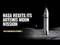 NASA makes major changes to its Artemis Moon program | New Horizons | Space Flight Updates