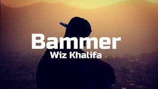 Wiz Khalifa - Bammer (Lyrics)