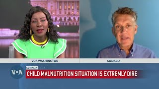 UNICEF Warns of Extremely Dire Child Malnutrition in Somalia