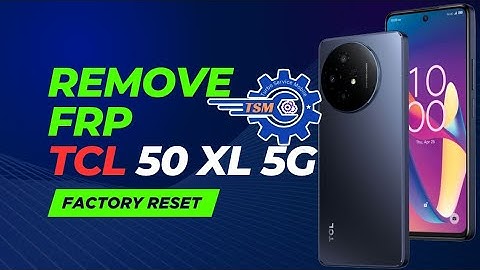 Remove FRP(Factory reset)TCL 50 XL 5G (T702W)VIA TSM PRO EDITION 