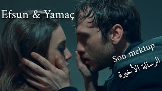 Efsun & Yamaç - Son Mektup - ياماش & ايفسون - الرسالة الأخيرة - مترجمة