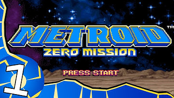 Metroid Legacy: Zero Mission(FIRST TIME) - Part 1 - ALWAYS GO THE WRONG WAY FIRST