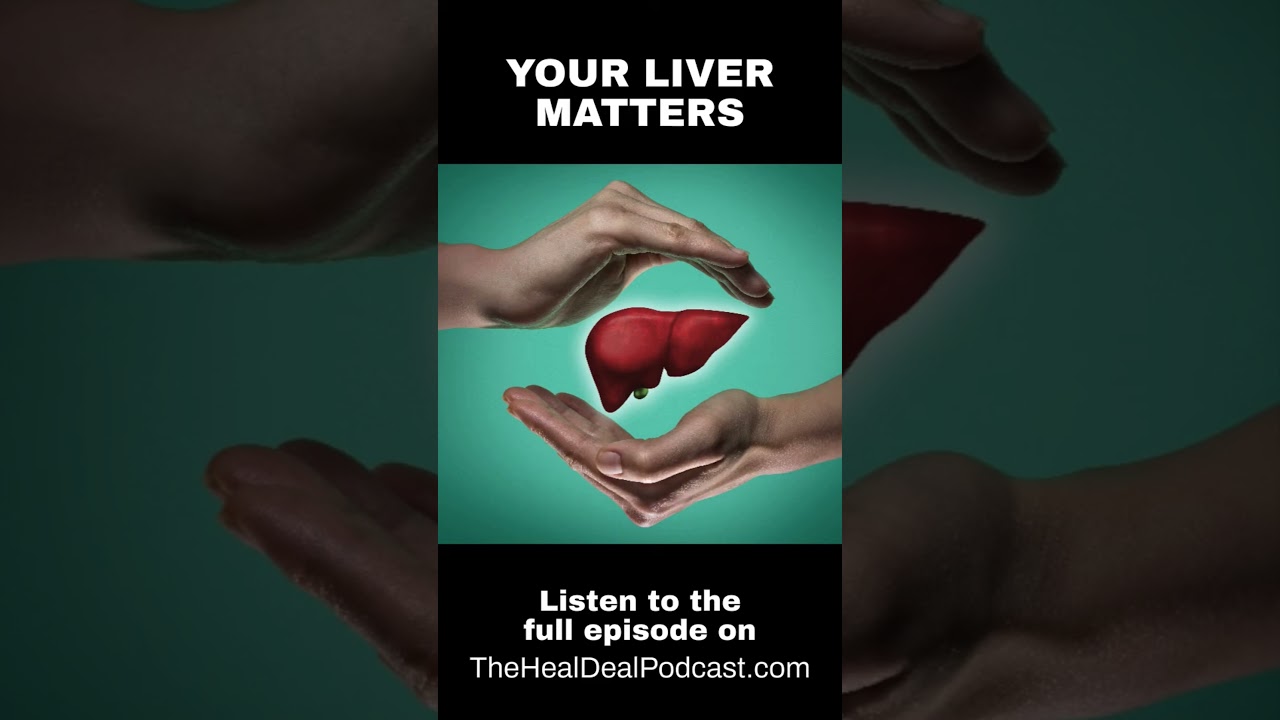 Your liver matters | The Heal Deal Podcast with Dr. Leona - Episode 22 