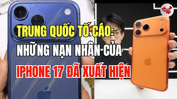 Những “nạn nhân” đầu tiên của iPhone 17 đã xuất hiện: Trung Quốc tố cáo Apple, liệu có đáng tin?