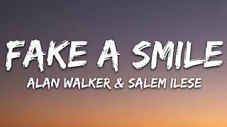 Alan Walker x Salem ilese - Fake a smile (lyrics video)