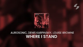 Aurosonic, Denis Karpinskiy, Louise Browne - Where I Stand [Synthbios Records] Resimi