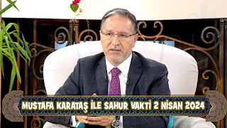 Prof. Dr. Mustafa Karataş ile Sahur Vakti 2 Nisan  2024