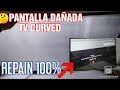 REPAIN TV CURVED PANTALLA DAÑADA Y EN MUY MAL ESTADOS SOLUCIÓN MODEL.55UC9700