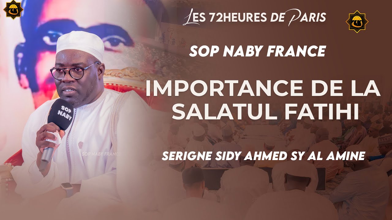 Importance de la Salatul fatihi par Serigne Sidy Ahmed SY Al amine - SOP NABY FRANCE
