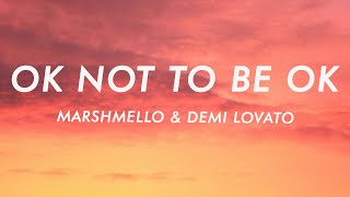 Marshmello \u0026 Demi Lovato - OK Not To Be OK (Lyrics)