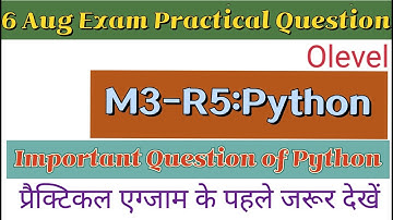 O Level Python /Practical Exam/6 Aug 2022 M3-R5 Python/Practical Exam/Most Important /Arti Mam
