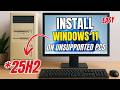 Install Windows 11 25H2 on Unsupported Hardware 🚀