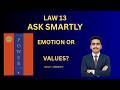 Ask Smart, Not Emotional | Law 13 of 48 Laws of Power