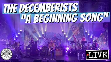 The Decemberists "A Beginning Song" LIVE